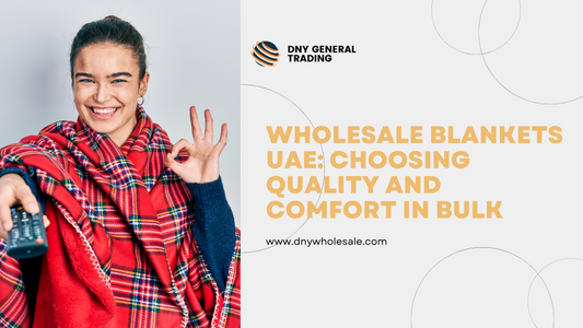 Wholesale Blankets UAE: Choosing Quality and Comfort in Bulk